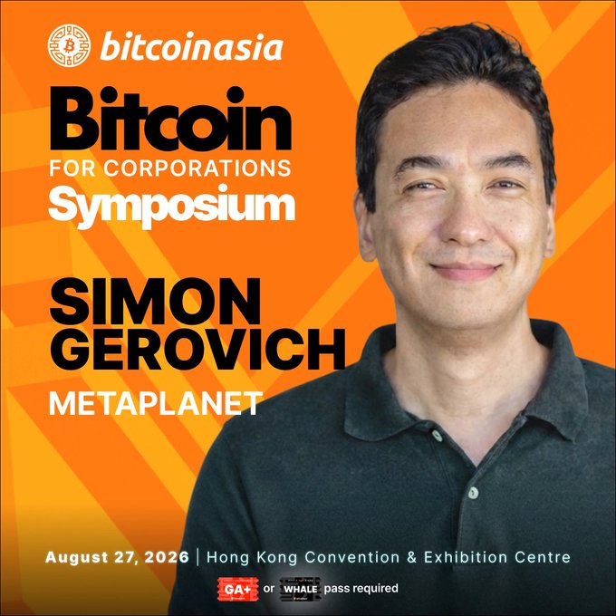Promotional graphic for the "Bitcoin for Corporations Symposium" (bitcoinasia) featuring a headshot of Simon Gerovich of Metaplanet against a vibrant orange background, with event details noting his speaking engagement on August 27, 2026, at the Hong Kong Convention & Exhibition Centre (GA+ or WHALE pass required).