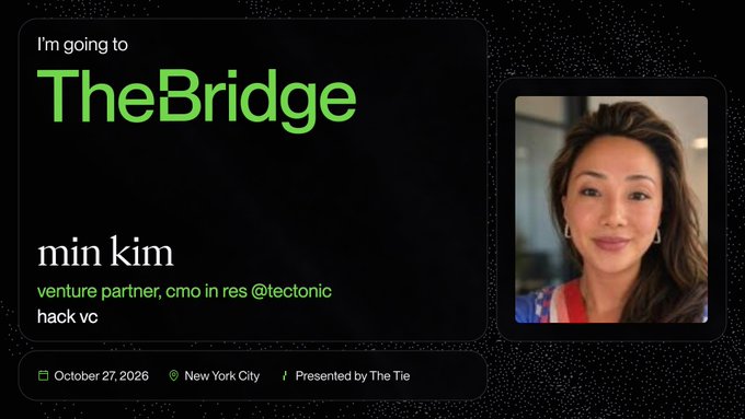 A black event card reads “I’m going to TheBridge,” with “min kim,” “venture partner, cmo in res @tectonic,” and “hack vc.” A small portrait appears on the right, and the footer reads “October 27, 2026,” “New York City,” and “Presented by The Tie.”