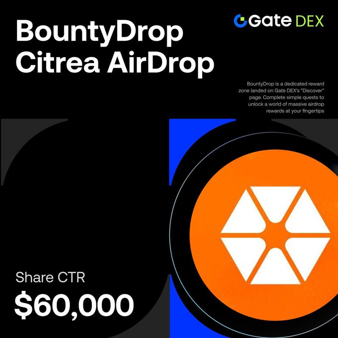 The image features an advertisement for a currency exchange service called "Bounty Drop" that offers a $60,000 CTR (Click-through Rate) in exchange for completing certain tasks. The advertisement includes a circular graphic with an orange hexagon on top and a blue circle below it, which is the main visual element of the post. The text at the bottom of the image reads "GateDEX #Bounty Drop & @citrea_xyz #CTR $60,000" to emphasize the connection between the currency exchange service and the tasks required for users to receive their reward.