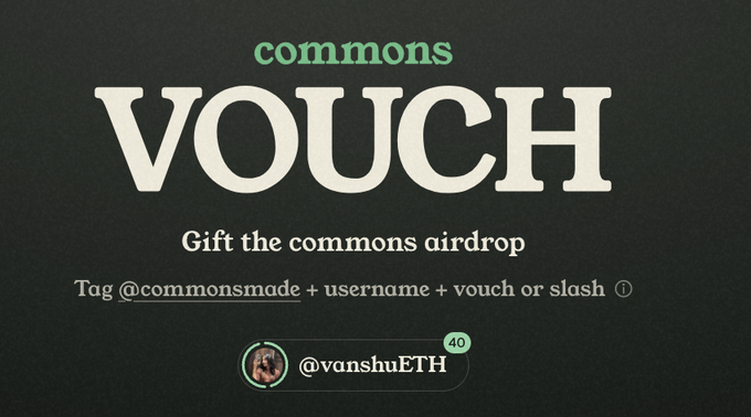 A promotional graphic for 'commons VOUCH' with the tagline 'Gift the commons airdrop' instructing users to 'Tag @commonsmade + username + vouch or slash,' showing a vouched user @vanshuETH with a score of 40.