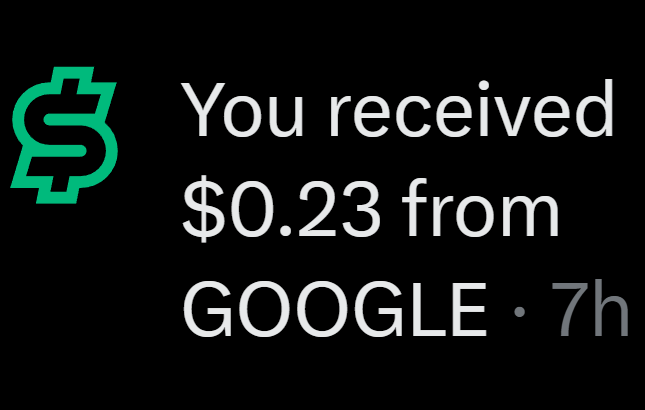 A notification graphic on a black background reading 'You received $0.23 from GOOGLE' with a green dollar sign logo and '7h' timestamp.