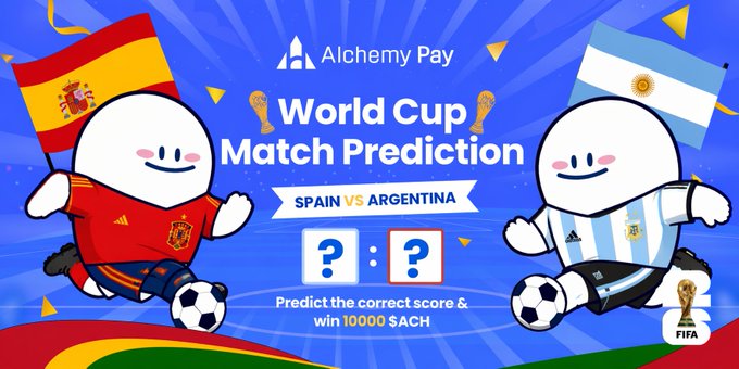 A vibrant promotional graphic for Alchemy Pay's World Cup Match Prediction game, featuring cartoon mascots representing Spain (in red) and Argentina (in blue/white) beside their national flags, with the text "SPAIN VS ARGENTINA," placeholder question marks for the score, and "Predict the correct score & win 10000 $ACH," tying directly to the post's call to guess the exact scoreline of the World Cup final.