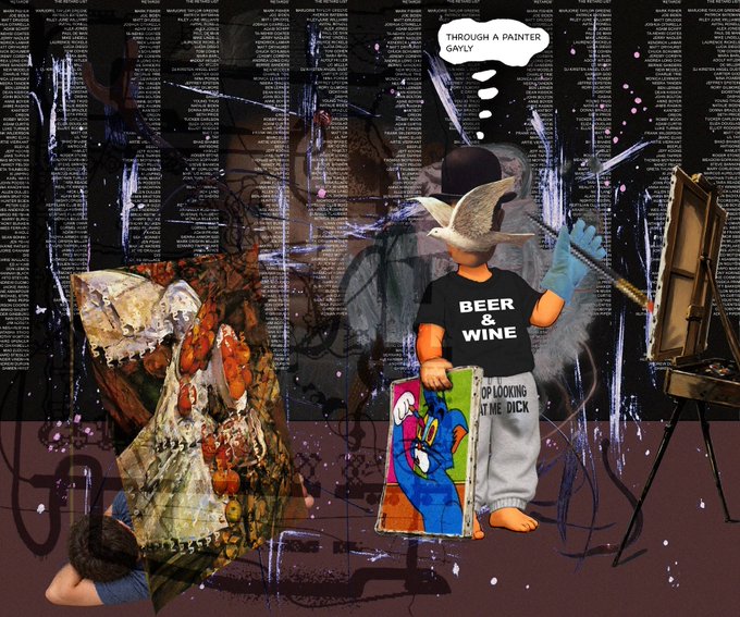 A chaotic mixed-media collage featuring a figure wearing a 'BEER & WINE' t-shirt and a dove on their head, a painting on an easel, and text bubbles reading 'THROUGH A PAINTER GAYLY' and 'OP LOOKING AT ME DICK'.