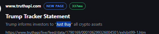 The image shows a TruthAPI page titled "Trump Tracker Statement," logging a 337ms response capturing Trump informing investors in his paid Truth Social group to "Just Buy" all crypto assets, linking to https://www.truthapi.com/live/feed/data/1790169/.../exhibit99-1.htm. This corroborates the post's claim that Trump's insider message urging followers to buy all crypto triggered BTC's surge to 70k.