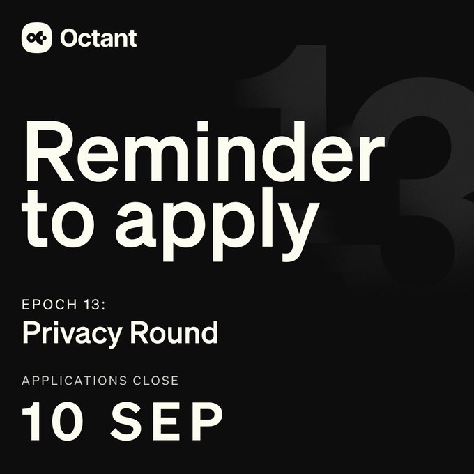 A dark promotional graphic for Octant displays the text 'Reminder to apply', 'EPOCH 13: Privacy Round', 'APPLICATIONS CLOSE', and '10 SEP' with a faded '13' in the background.
