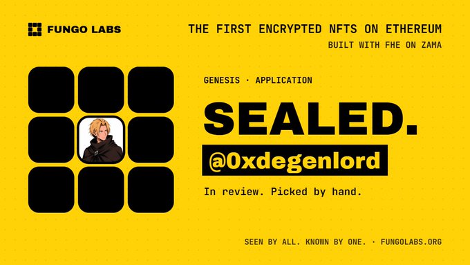 A yellow Fungo Labs promotional graphic titled 'THE FIRST ENCRYPTED NFTS ON ETHEREUM BUILT WITH FHE ON ZAMA' showing a 3x3 grid of sealed tiles with one revealing a profile photo, labeled 'GENESIS APPLICATION SEALED. @0xdegenlord' with text 'SEEN BY ALL, KNOWN BY ONE. FUNGOLABS.ORG'.
