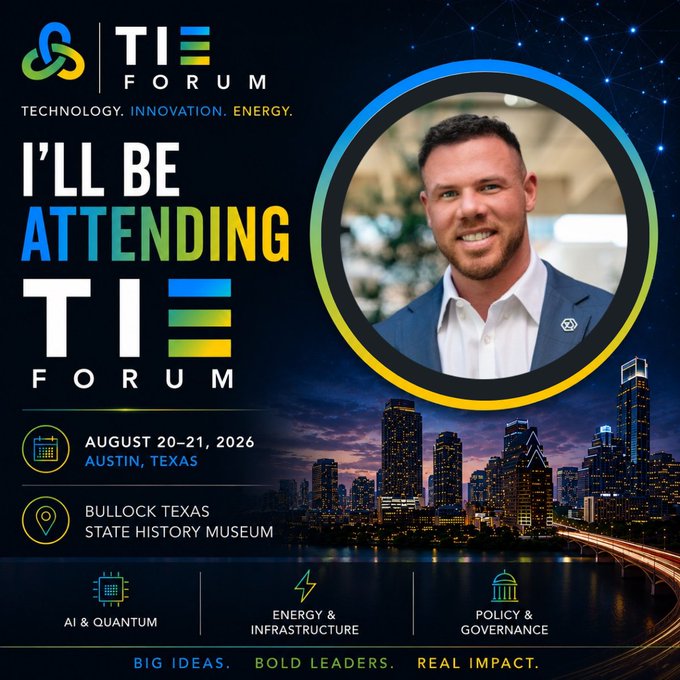 A promotional graphic for the inaugural TIE Forum (TIEFORUM), themed "Technology. Innovation. Energy.," held August 20–21, 2026, at the Bullock Texas State History Museum in Austin, Texas. It features a headshot of an attendee alongside event details highlighting tracks on AI & Quantum, Energy & Infrastructure, and Policy & Governance, with the tagline "Big Ideas. Bold Leaders. Real Impact."—visually supporting the post's announcement of attending the conference.