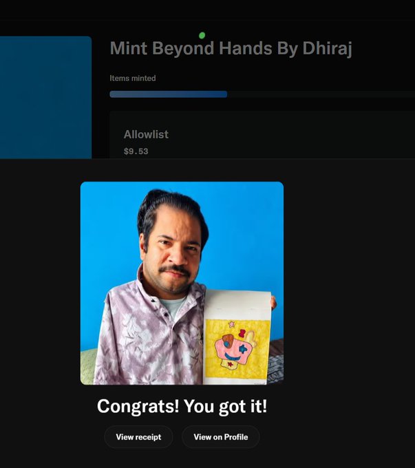 A screenshot showing a successful NFT mint with the text 'Mint Beyond Hands By Dhiraj', 'Congrats! You got it!', and a photo of a man holding a yellow artwork.