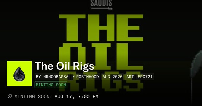 A promotional graphic for 'The Oil Rigs' NFT project by MRMOOBASSA on Robinhood, marked as 'MINTING SOON: AUG 17, 7:00 PM' with a green oil drop logo and ERC721 standard.