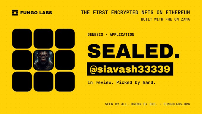 A yellow and black promotional graphic for Fungo Labs advertising 'THE FIRST ENCRYPTED NFTS ON ETHEREUM BUILT WITH FHE ON ZAMA' with a grid of black squares, one containing an ape-like image, and text 'SEALED. @siavash33339 In review. Picked by hand.'