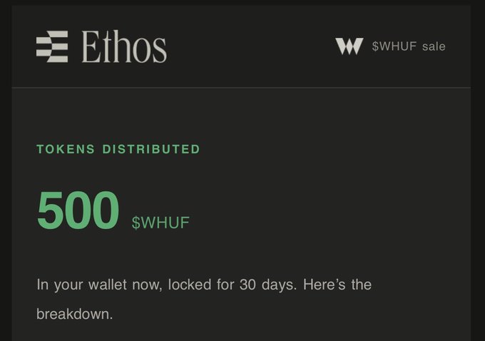 A screenshot from Ethos showing a token distribution of 500 $WHUF, with text noting 'In your wallet now, locked for 30 days.'
