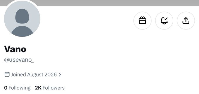 A screenshot of the X (Twitter) profile for "Vano" (@usevano_) showing a default avatar, 0 following and 2K followers, joined August 2026. The image illustrates the post's claim of gaining 2K followers in under 24 hours despite having zero posts.