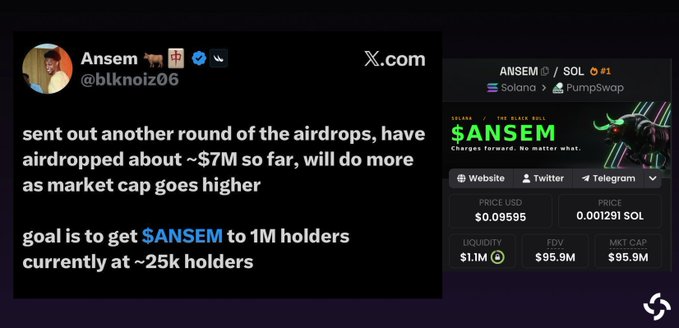 A tweet from Ansem (@blknoiz06) on X.com announces that ~$7M worth of $ANSEM memecoin has been airdropped, with a goal of reaching 1M holders from the current ~25k, while a side panel displays the token's metrics on Solana including a $0.0595 price, $1.1M liquidity, and $95.9M market cap via PumpSwap.