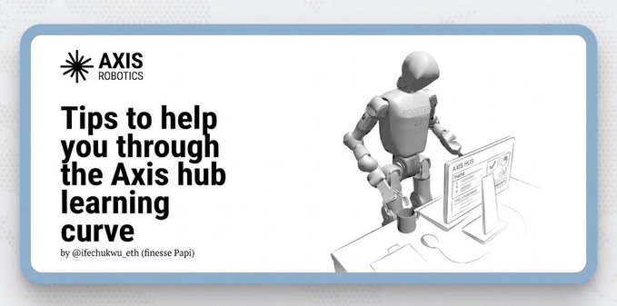A promotional banner for 'AXIS ROBOTICS' titled 'Tips to help you through the Axis hub learning curve' by @itechukuw_eth (finesse Papi), featuring an illustration of a robot at a computer.
