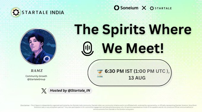 An event announcement graphic titled 'The Spirits Where We Meet!' hosted by @Startale_IN, featuring guest 'RAMZ' from Community Growth, scheduled for 6:30 PM IST (1:00 PM UTC) on 13 AUG, with Soneium and Startale logos.