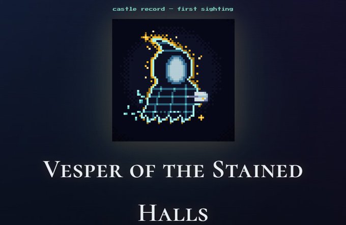 A pixel art illustration features a ghostly, hooded figure made of blue and gold squares, with the text 'castle record - first sighting' above and 'VESPER OF THE STAINED HALLS' below.