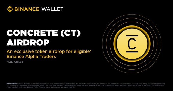 A Binance Wallet promotional banner announces an exclusive Concrete ($CT) token airdrop for eligible Binance Alpha Traders, featuring the project's yellow "C" logo against a black background with a disclaimer at the bottom.