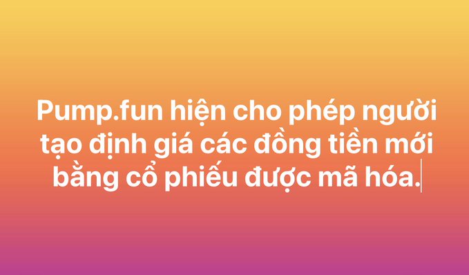 A gradient orange and pink background with Vietnamese text reading 'Pump.fun hiện cho phép người tạo định giá các đồng tiền mới bằng cổ phiếu được mã hóa.'