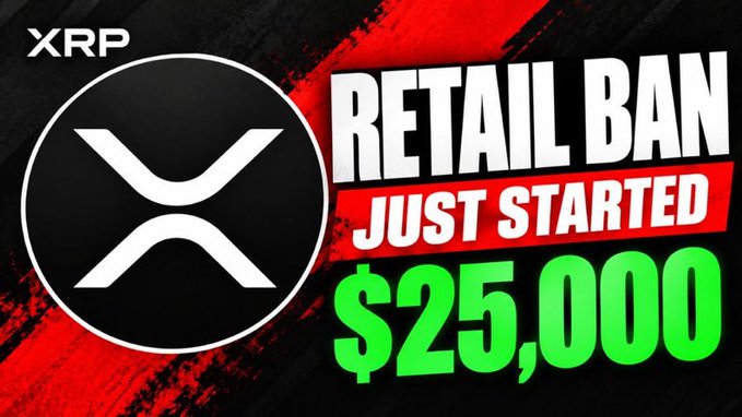 A graphic features the XRP logo alongside bold text reading "RETAIL BAN JUST STARTED" and a large green "$25,000."