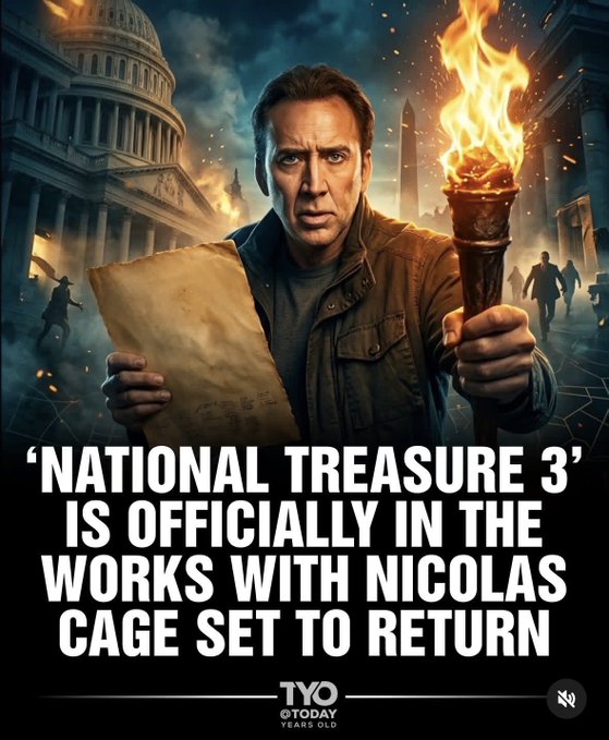 A news graphic promoting 'National Treasure 3' featuring Nicolas Cage holding a torch and a document, with text reading 'NATIONAL TREASURE 3 IS OFFICIALLY IN THE WORKS WITH NICOLAS CAGE SET TO RETURN' from TYO Today.