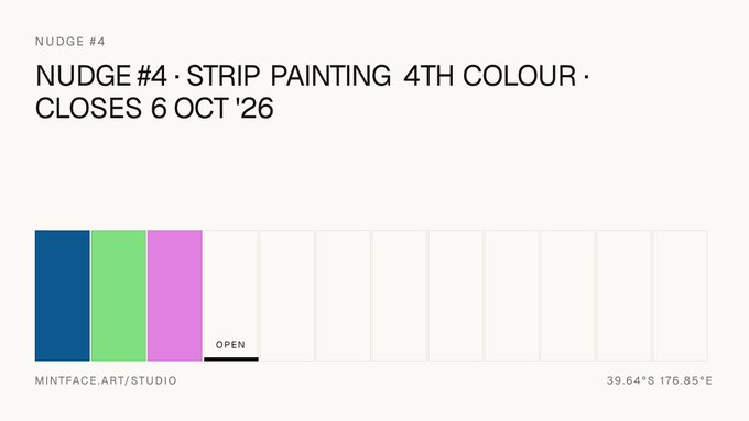 Minimalist white graphic with text 'NUDGE #4 · STRIP PAINTING 4TH COLOUR · CLOSES 6 OCT '26', showing three colored vertical strips (blue, green, pink) and coordinates '39.64°S 176.85°E'.
