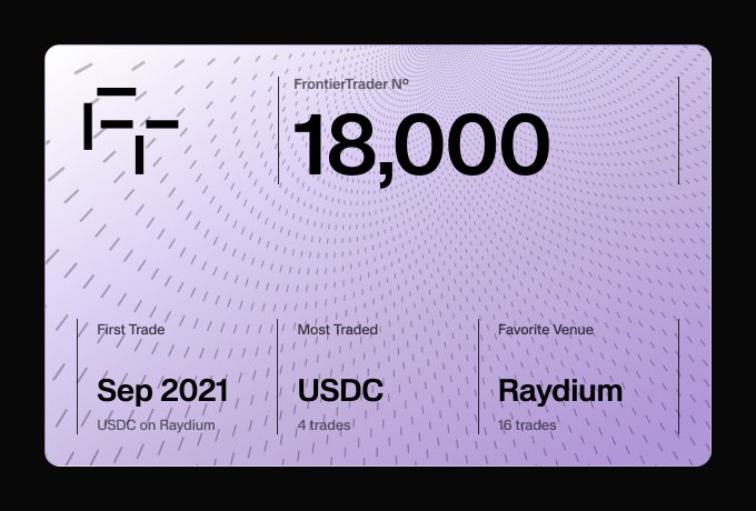 Digital 'FrontierTrader' card displaying 18,000 points, with stats: First Trade Sep 2021, Most Traded USDC, and Favorite Venue Raydium.