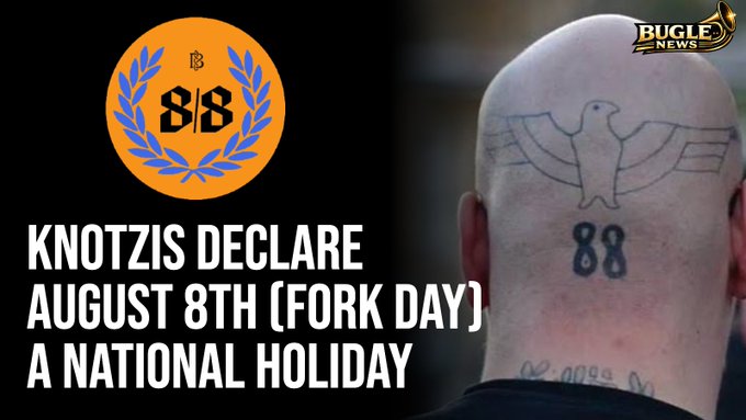 A Bugle News graphic announcing that 'KNOTZIS DECLARE AUGUST 8TH (FORK DAY) A NATIONAL HOLIDAY,' featuring an 8/8 logo and a photo of a person's shaved head with bird and 88 tattoos.