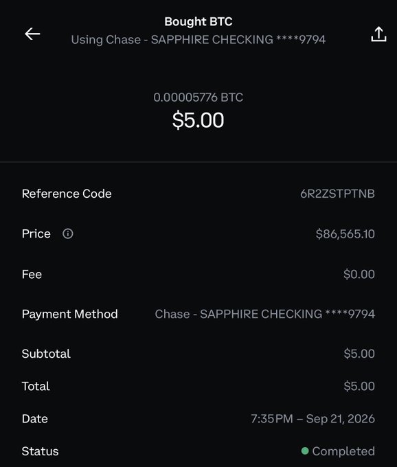 A screenshot of a Bitcoin purchase confirmation showing 'Bought BTC' using Chase Sapphire Checking, with 0.0000576 BTC purchased for $5.00 at a price of $86,565.10, status 'Completed' on Sep 21, 2026.