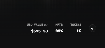 A dark dashboard showing portfolio composition: USD VALUE $595.58, NFTS 99%, TOKENS 1%, with an eye icon next to the USD value.
