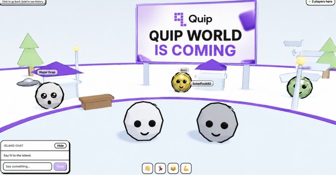 A virtual world scene features a large billboard announcing "QUIP WORLD IS COMING" alongside several cartoon ball characters (including ones labeled "Major Drop," "SolarPluck42," and "Buzz") in a snowy landscape with pine trees, a bench, and an "ISLAND CHAT" interface. The image previews the upcoming Quip World launch, showing the game's social, interactive environment with named players and chat functionality that aligns with the post's excitement about this new feature.