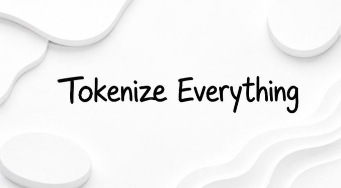 The image displays the handwritten-style text "Tokenize Everything" centered on a minimalist white background with subtle gray abstract shapes in the corners. This phrase directly reinforces the post's message about making traditional assets like stocks and real-world assets (RWAs) programmable, lending/borrowable, and instantly transferable—essentially tokenizing "everything" people already own to improve its functionality without requiring crypto adoption.