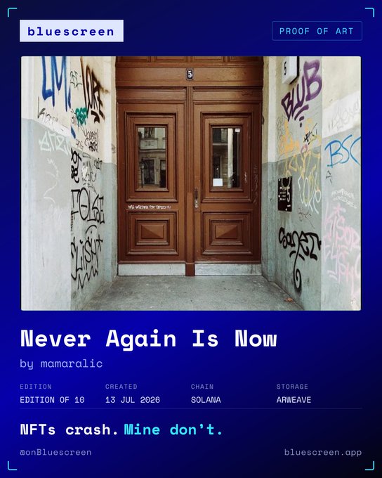 Bluescreen NFT artwork titled 'Never Again Is Now' by mamaralic, edition 3 of 10, showing a graffiti-covered doorway, with tagline 'NFTs crash. Mine don't.'