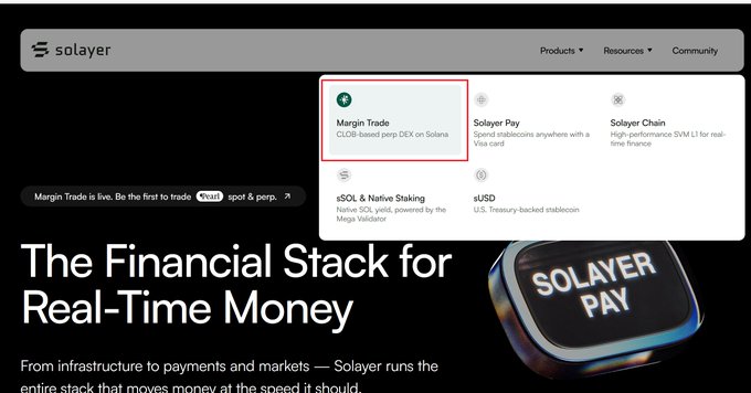 The image shows the Solayer website homepage highlighting "Margin Trade - CLOB-based perp DEX on Solana" as the first product in their dropdown menu, alongside other offerings like Solayer Pay, Solayer Chain, sSOL & Native Staking, and sUSD. The page features the tagline "The Financial Stack for Real-Time Money" and a banner announcing "Margin Trade is Live. Be the first to trade $LAYER spot & perp," which directly supports the post's discussion of Solayer's new Margin Trade platform and its unique support for $PRL spot and perpetuals trading.