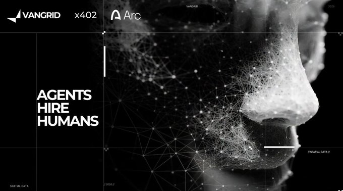 A black-and-white graphic branded “VANGRID,” “x402,” and “Arc” shows a digital face overlaid with network lines and the phrase “AGENTS HIRE HUMANS.”