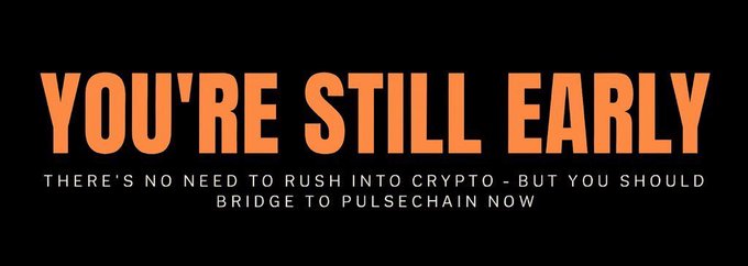 A black banner with bold orange text reading "YOU'RE STILL EARLY" and smaller white text below stating "THERE'S NO NEED TO RUSH INTO CRYPTO - BUT YOU SHOULD BRIDGE TO PULSECHAIN NOW," promoting early adoption of the PulseChain network alongside the announcement that Peer, a P2P on/off-ramp hub, has launched on iOS and Android.