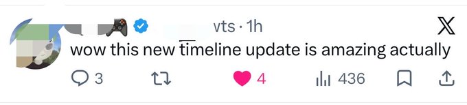 A Twitter/X post from user "vts" (verified) reads "wow this new timeline update is amazing actually" with 3 replies, 4 likes, and 436 views, posted 1 hour ago—ironically praising a "new" timeline update that, as the caption notes, actually appeared one hour prior.