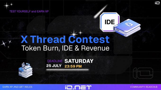 A promotional banner for the 'X Thread Contest' about Token Burn, IDE & Revenue by io.net, with a deadline of Saturday 25 July 23:59 PM and text 'TEST YOURSELF and EARN XP'.