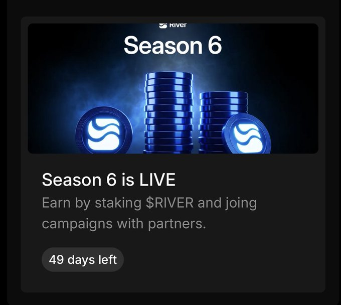A promotional graphic for 'River Season 6' featuring stacks of blue $RIVER tokens, announcing that the season is LIVE and that users can earn by staking $RIVER, with 49 days left.