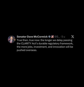The image shows a tweet from Senator Dave McCormick (@SenMcCormick) posted 5 hours ago, in which he states, "True then, true now: the longer we delay passing the CLARITY Act's durable regulatory framework, the more jobs, investment, and innovation will be pushed overseas." This tweet visually aligns with the accompanying post, which highlights McCormick's warning about the consequences of delaying the CLARITY Act.