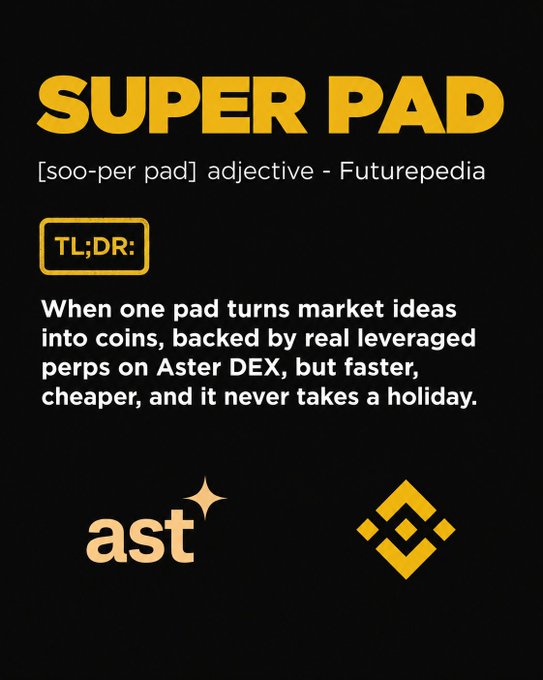 A black graphic with yellow text defining 'SUPER PAD [soo-per pad]' as a Futurepedia adjective, explaining it turns market ideas into coins via leveraged perps on Aster DEX, with 'ast' and Binance logos.