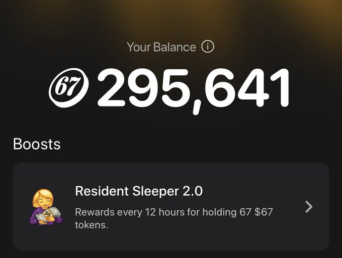 The image shows a dark-themed balance screen displaying "Your Balance" of 295,641 with a "67" token icon, along with a "Boosts" section highlighting "Resident Sleeper 2.0," which rewards users every 12 hours for holding 67 $67 tokens. This relates to the post's discussion of the @sixsevenapp, showcasing the token's balance and staking rewards feature as examples of the app's well-designed reward system.