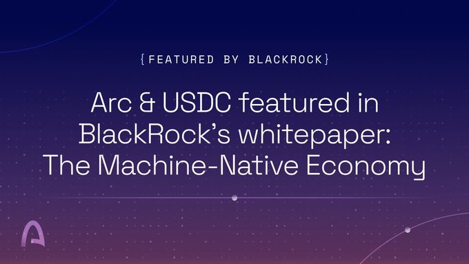 A dark purple graphic with white text reading "Arc & USDC featured in BlackRock's whitepaper: The Machine-Native Economy" and "{FEATURED BY BLACKROCK}".