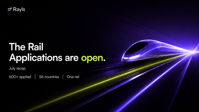A promotional graphic with a black background showing a futuristic high-speed train with neon light trails, featuring the text 'Rayls', 'The Rail Applications are open.', 'July recap', '600+ applied | 56 countries | One rail'.