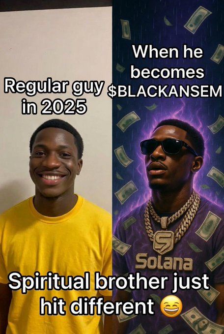 A split image showing a smiling man in a yellow t-shirt labeled "Regular guy in 2025" on the left, contrasted with an AI-enhanced version of him wearing sunglasses, a Solana chain, and surrounded by money and purple energy, labeled "When he becomes $BLACKANSEM." The caption "Spiritual brother just hit different 😏" appears at the bottom, promoting the $BLACKANSEM Solana token with the given contract address.