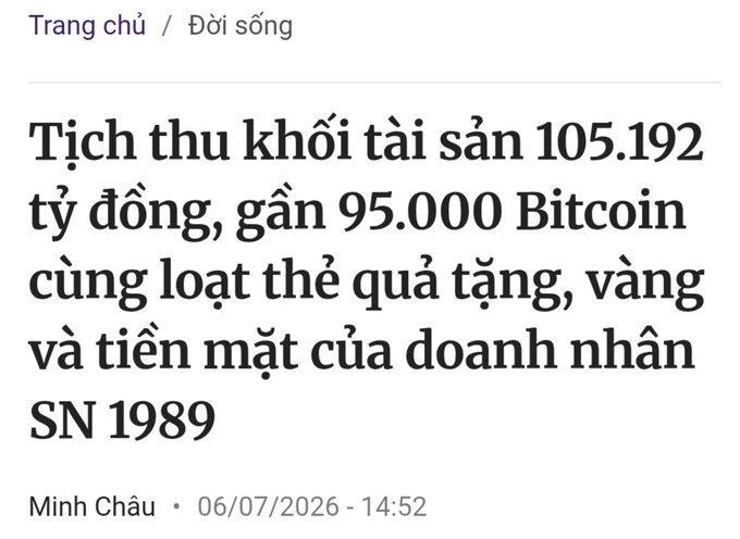 A Vietnamese news headline from Minh Châu dated 06/07/2026 stating 'Tịch thu khối tài sản 105.192 tỷ đồng, gần 95.000 Bitcoin cùng loạt thẻ quà tặng, vàng và tiền mặt của doanh nhân SN 1989.'