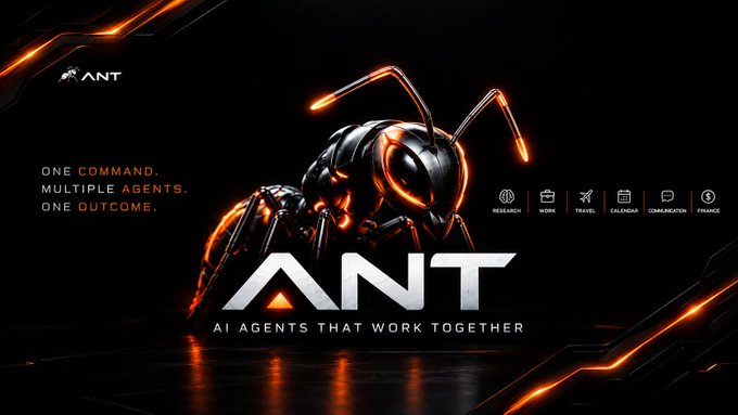 Promotional banner for 'ANT' featuring a robotic ant illustration with glowing orange accents, displaying the tagline 'ONE COMMAND. MULTIPLE AGENTS. ONE OUTCOME.' and 'AI AGENTS THAT WORK TOGETHER' along with category icons for RESEARCH, WORK, TRAVEL, CALENDAR, COMMUNICATION, and FINANCE.