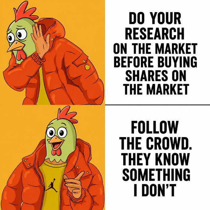 A two-panel meme featuring a chicken-headed character in a red jacket; the top panel advises 'DO YOUR RESEARCH ON THE MARKET BEFORE BUYING SHARES ON THE MARKET', while the bottom panel contradicts with 'FOLLOW THE CROWD. THEY KNOW SOMETHING I DON'T'.