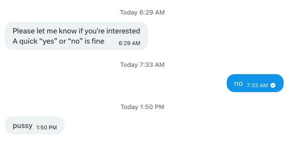 A text message conversation where someone politely asks for a 'yes' or 'no' answer, receives only 'no' as a response, and later receives the message 'pussy' as a follow-up reply.