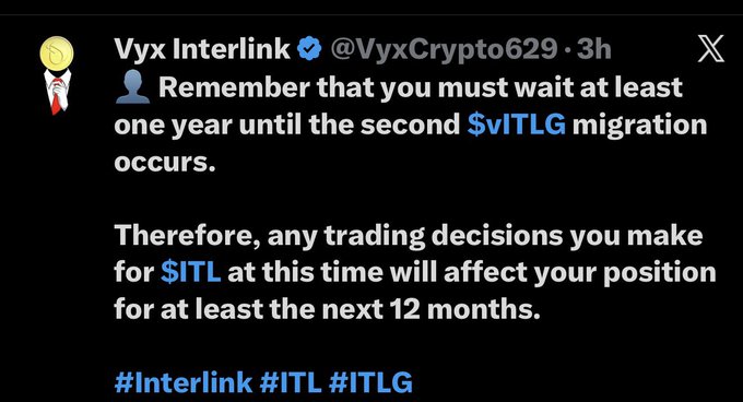 A tweet from Vyx Interlink (@VyxCrypto629) reminds followers that a second $vITLG migration won't occur for at least one year, meaning any current $ITL trading decisions will impact positions for the next 12 months, tagged with #Interlink #ITL #ITLG—reinforcing the post's message about the lengthy wait for the next migration.