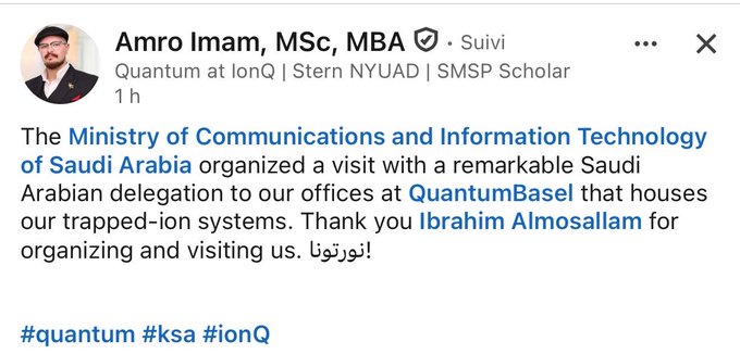 A LinkedIn post by Amro Imam, MSc, MBA describing a visit by Saudi Arabia's Ministry of Communications and Information Technology to QuantumBasel to view IonQ's trapped-ion systems, thanking Ibrahim Almosallam, with hashtags #quantum #ksa #IonQ.